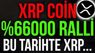 XRP COİN 66000 RALLİ BU TARİHTE XRPYE DİKKAT XRP YÜKSELİŞ GELİYOR MU XRP HABER XRP LUNC [upl. by Mattheus]