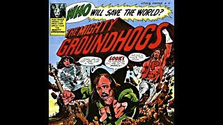 Groundhogs  Who Will Save The World The Mighty Groundhogs 1972 Full Album [upl. by Shelba]