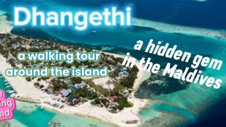 Dhangethi Island A walking tour [upl. by Ttenrag]