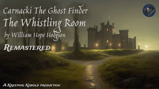 The Whistling Room Remastered by William Hope Hodgson [upl. by Hirai]