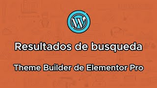 Crear layout de resultados de busqueda en WordPress  Theme Builder de Elementor Pro [upl. by Ivory]