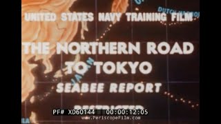 quotTHE NORTHERN ROAD TO TOKYOquot WWII US NAVY SEABEES CONSTRUCTION BATTALIONS IN ALEUTIANS XD60144 [upl. by Artus]