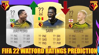 FIFA 22  WATFORD RATINGS PREDICTION  WATFORD FC RATINGS PREDICTION  FT SARR HUGHES JOAO PEDRO [upl. by Ewolram3]