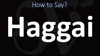 How to Pronounce Haggai BIBLE [upl. by Eliza]