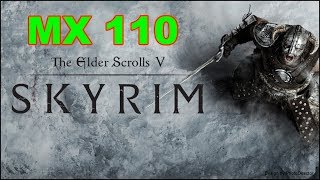 Skyrim Gaming Nvidia MX 110 Benchmark [upl. by Biagi]