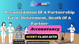 NCERT Class 12 Accountancy Reconstitution Of A Partnership Firm Retirement Death Of A Partner CBSE [upl. by Hagen952]