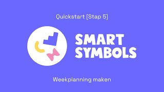 Smart Symbols Quickstart Stap 5 Weekplanning maken [upl. by Abert]