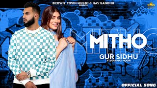 Mitho Official Song Gur Sidhu  Mannat Noor  Jassa Dhillon  Punjabi Song [upl. by Akerdnuhs]