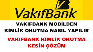 Vakıfbank NFC Kimlik Okutma Nasıl Yapılır  Kimlik Tarama Sorunu Çözümü [upl. by Zwiebel]