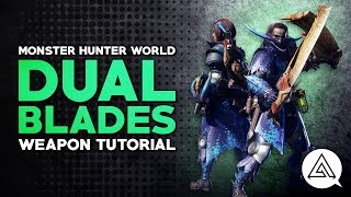 Monster Hunter World  Dual Blades Tutorial [upl. by Helene477]