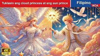 Tuklasin ang cloud princess at ang sun prince 🌦️ Cloud Princess in Filipino💦 WOAFilipinoFairyTales [upl. by Birkle641]