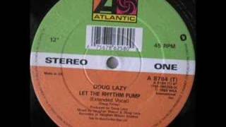 Doug Lazy  Let The Rhythm Pump [upl. by Adaliah]