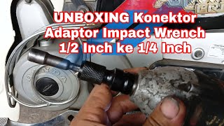 UNBOXING Konektor Adaptor Impact Wrench 12 Inch ke 14 Inch 6631 [upl. by Llecrad]