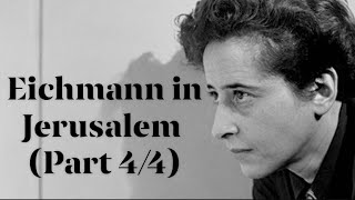 Hannah Arendts quotEichmann in Jerusalemquot Part 44 [upl. by Lai735]