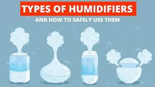 Safe and Sound Mastering Humidifier Types and Best Practices for a Healthy Home [upl. by Attenwahs]