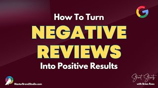 How to Turn Negative Reviews into Positive Results [upl. by Enyleuqcaj]