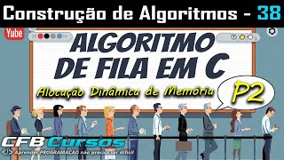 Domine a FILA em C Crie Seu Algoritmo FIFO Passo a Passo  Construção de Algoritmos  Aula 38 [upl. by Deehsar490]