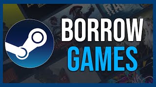 How To Borrow Games On Steam Tutorial [upl. by Oramug]