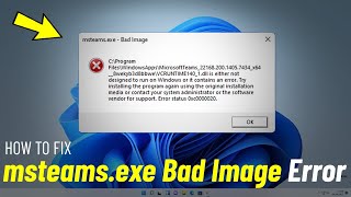 Fix msteamsexe Bad Image error Windows 11  How To Solve Msteams bad image In windows 11 [upl. by Kirstyn]