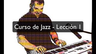 Curso de Jazz  Lección 1  Piano  Jorge Silvestrini [upl. by Arette]