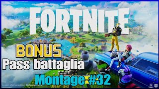 FORTNITE MONTAGE 32 BONUS PASS BATTAGLIA [upl. by Neyr]