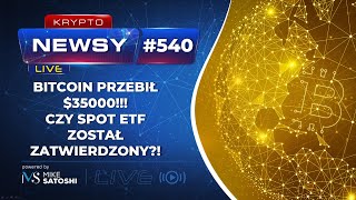 BITCOIN PRZEBIJA 35000 CZY SPOT ETF ZOSTAŁ ZATWIERDZONY [upl. by Knarf]