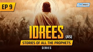 Idrees AS  EP 9  Stories Of The Prophets Series [upl. by Fatma]