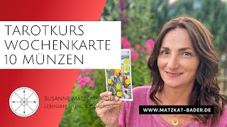 Tarot lernen mit der Wochenkarte Die Bedeutung und Interpretation der 10 Münzen erklärt [upl. by Amolap]