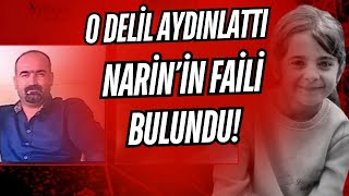 NARİN OLAYINDA ŞOK DELİL NARİNİN FAİLİ BELLİ OLDU [upl. by Cowles]