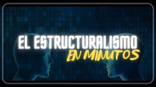 EL ESTRUCTURALISMO en minutos [upl. by Iggie658]