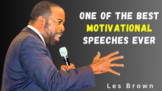 One of The Best Motivational Speech Ever Les Brown [upl. by Hakim]