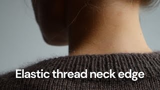 Elastic thread at neck edge [upl. by Annayehc404]