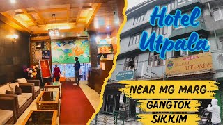 Best Premium amp Budget friendly hotel near MG MARG Gangtok Sikkim  Hotel Utpala [upl. by Ahsi337]