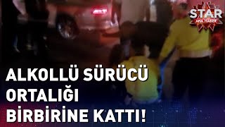 Alkollü Sürücü Ortalığı Birbirine Kattı [upl. by Oenire]