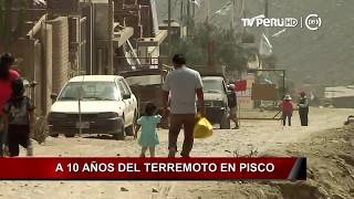 A 10 años del terremoto en Pisco INFORME ESPECIAL [upl. by Myrilla168]