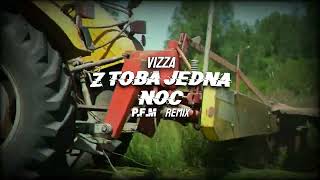 Vizza amp Dj Sequence  Z tobą jedna noc PFM REMIX 2024 [upl. by Beall]