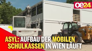 Asyl Aufbau der mobilen Schulkassen in Wien läuft [upl. by Annaeed359]