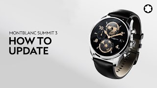 Montblanc Summit 3 Smartwatch  How to update your Montblanc Summit [upl. by Greta]