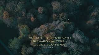 Sultan  Shepard with Richard Walters Close Your Eyes [upl. by Lynnea]