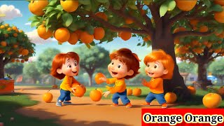 The Orange Song 🎶  Kids Songs  Nursery Rhymes amp Childern Songs [upl. by Vijnas104]