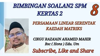 BIMBINGAN MATEMATIK SPM KERTAS 2 PERSAMAAN LINEAR SERENTAK KAEDAH MATRIKS KAEDAH MATRIKS [upl. by Ynor]