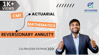 CM1 Actuarial Mathematics  Reversionary Annuity  CA Praveen Patwari  IFoA  IAI [upl. by Leifeste]