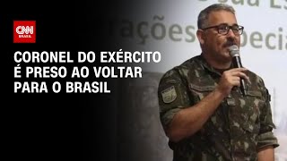 Coronel alvo de operação da PF é preso ao voltar para o Brasil  AGORA CNN [upl. by Errised393]