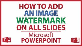 How To Add An Image Watermark On All Slides Of A PowerPoint Presentation  365 [upl. by Indyc]