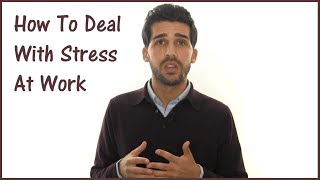 How To Deal With Stress At Work [upl. by Austina]