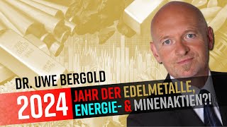 Dr Uwe Bergold  ⚡️2024⚡️  Jahr der Edelmetalle Energie und Minenaktien  Gold bald 10000 [upl. by Ontine]