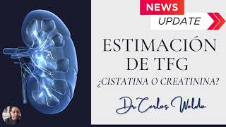 ESTIMACION DE TFG ¿CISTATINA O CREATININA [upl. by Lahcym110]