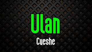 Ulan  Cueshe  Original Karaoke Sound [upl. by Milman414]