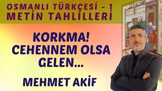 KORKMA CEHENNEM OLSA GELEN GÖĞSÜMÜZDE SÖNDÜRÜRÜZ  Osmanlı Türkçesi 1  METİN OKUMA VE TAHLİL [upl. by Akierdna327]