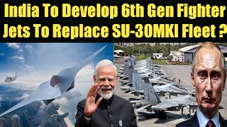 India Sets Sight On Indigenous 6th Gen Fighter Jets To Replace Aging Su30MKI Fleet From Mid2040s [upl. by Hwu]